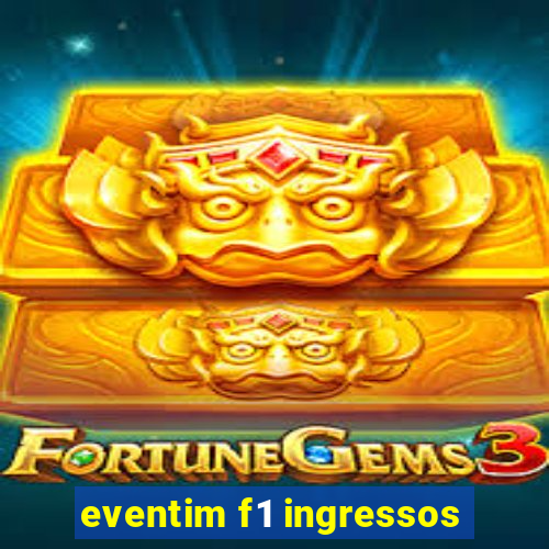 eventim f1 ingressos